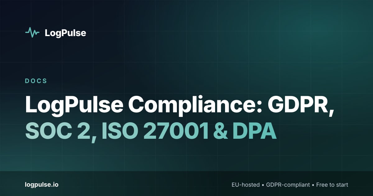 LogPulse Compliance: GDPR, SOC 2, ISO 27001 & DPA